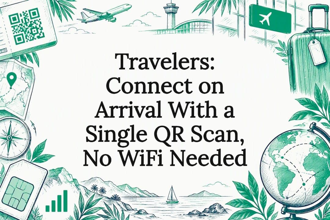 Travelers: Connect on Arrival With a Single QR Scan, No WiFi Needed